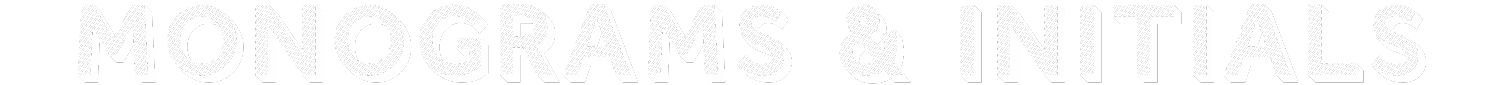 MONOGRAMS AND INITIALS
